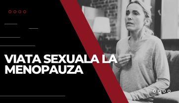 Cum Afectează Menopauza Viața Sexuală la Femei ?